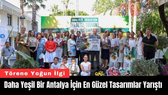 Daha Yeşil Bir Antalya İçin En Güzel Tasarımlar Yarıştı