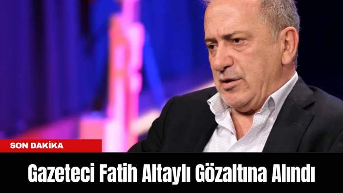 Gazeteci Fatih Altaylı Gözaltına Alındı