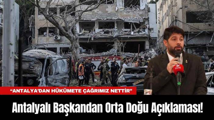 Antalyalı Başkandan Orta Doğu Açıklaması!