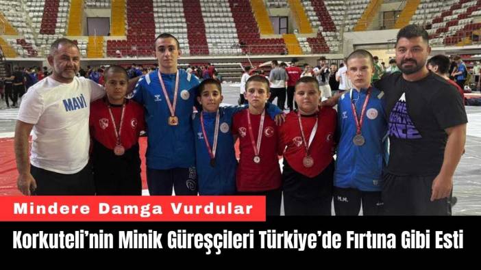Korkuteli’nin Minik Güreşçileri Türkiye’de Fırtına Gibi Esti
