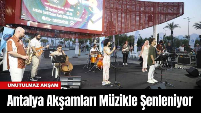 Antalya Akşamları Müzikle Şenleniyor