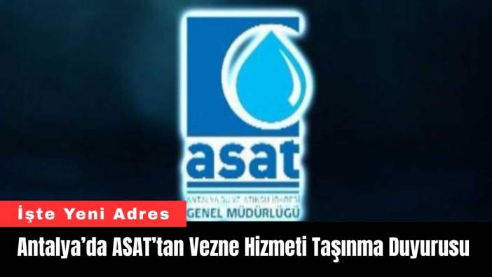 Antalya’da ASAT’tan Vezne Hizmeti Taşınma Duyurusu