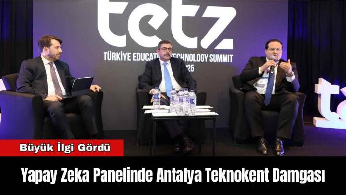 Yapay Zekâ Panelinde Antalya Teknokent Damgası