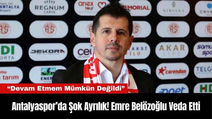 Antalyaspor’da Şok Ayrılık! Emre Belözoğlu Veda Etti