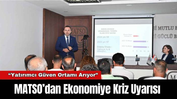 MATSO’dan Ekonomiye Kriz Uyarısı