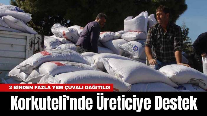 Korkuteli’nde Üreticiye Destek: 2 Binden Fazla Yem Çuvalı Dağıtıldı