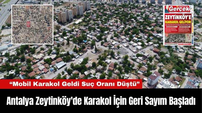 Antalya Zeytinköy'de Karakol İçin Geri Sayım Başladı