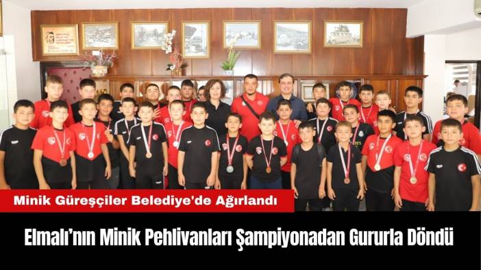 Antalya Elmalı’nın Minik Pehlivanları Şampiyonadan Gururla Döndü