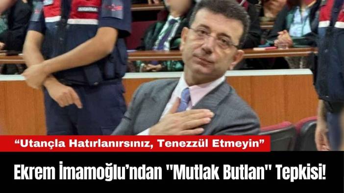 Ekrem İmamoğlu’ndan "Mutlak Butlan" Tepkisi!