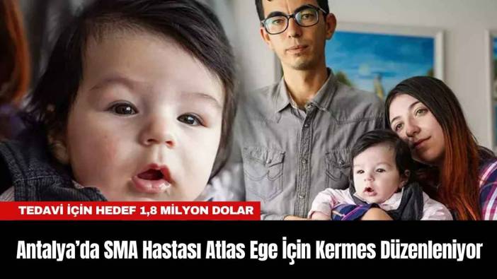 Antalya’da SMA Hastası Atlas Ege İçin Kermes Düzenleniyor