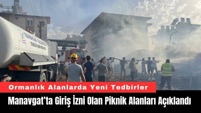 Manavgat’ta Giriş İzni Olan Piknik Alanları Açıklandı