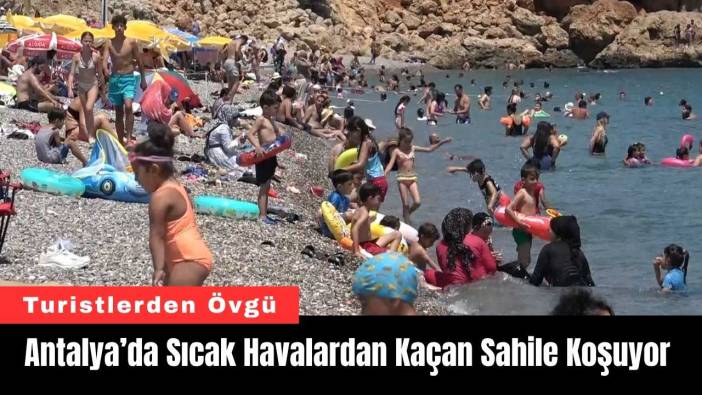 Antalya’da Sıcak Havalardan Kaçan Sahile Koşuyor