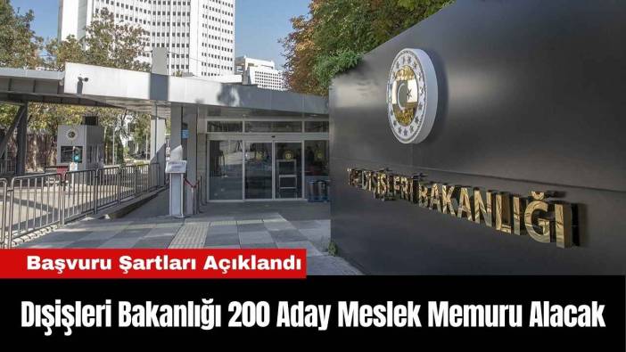 Dışişleri Bakanlığı 200 Aday Meslek Memuru Alacak