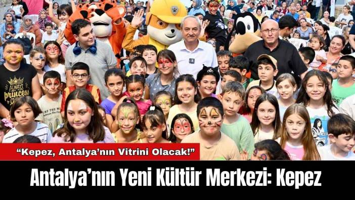Antalya’nın Yeni Kültür Merkezi: Kepez
