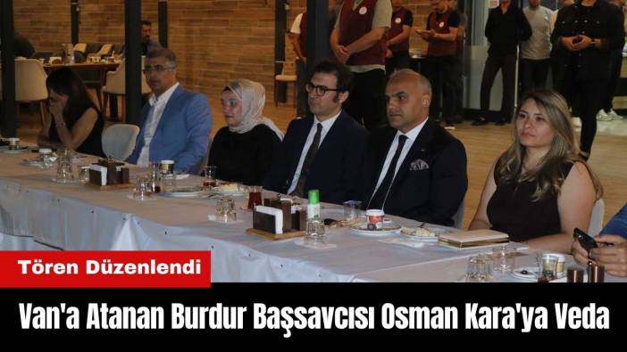 Van'a Atanan Burdur Başsavcısı Osman Kara'ya Veda