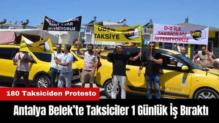 Antalya Belek’te Taksiciler İş Bıraktı! 180 Taksiciden Protesto