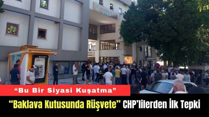 Manavgat'ta “Baklava Kutusunda Rüşvete” CHP’lilerden İlk Tepki