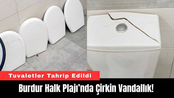 Burdur Halk Plajı’nda Çirkin Vandallık!