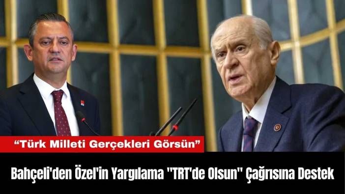 Bahçeli'den Özel'in Yargılama 