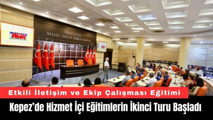 Kepez’de Hizmet İçi Eğitimlerin İkinci Turu Başladı