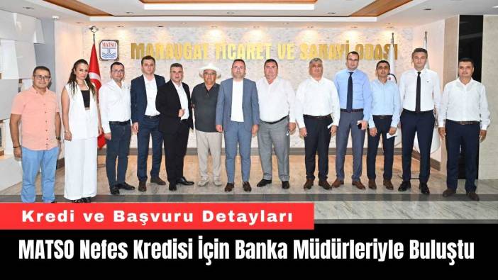 MATSO Nefes Kredisi İçin Banka Müdürleriyle Buluştu