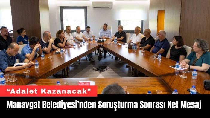 Manavgat Belediyesi’nden Soruşturma Sonrası Net Mesaj