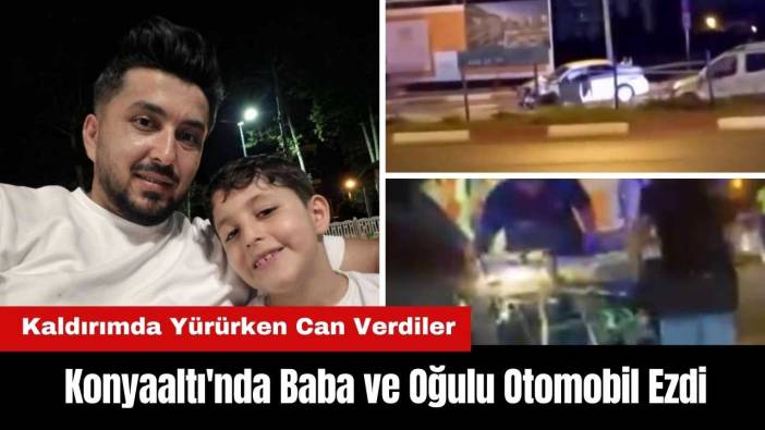 Konyaaltı'nda Baba ve Oğulu Otomobil Ezdi: Kaldırımda Yürürken Can Verdiler