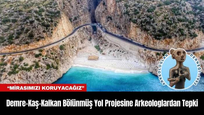 Demre-Kaş-Kalkan Bölünmüş Yol Projesine Arkeologlardan Tepki