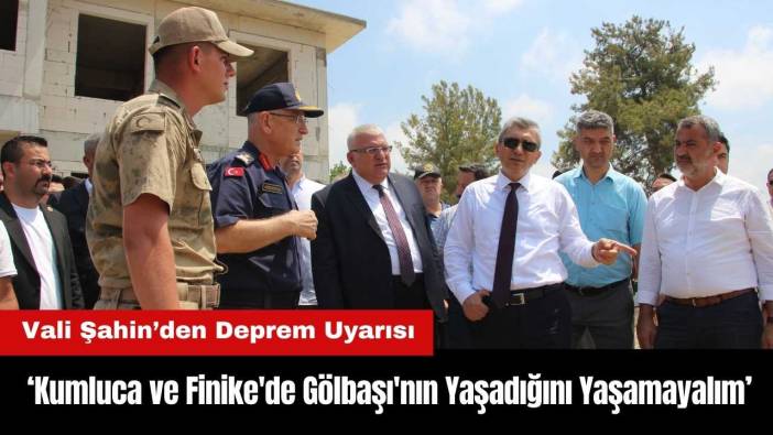 Antalya Valisi Uyardı: Kumluca ve Finike Deprem Açısından En Riskli İlçeler