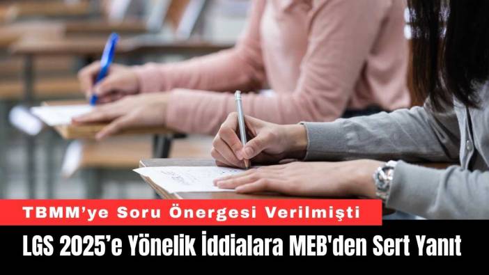 LGS 2025’e Yönelik İddialara MEB'den Sert Yanıt
