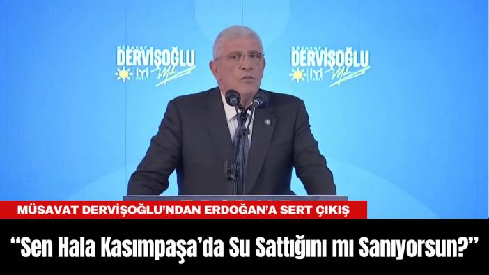 Müsavat Dervişoğlu’ndan Erdoğan’a Sert Çıkış: “Sen Hâlâ Kasımpaşa’da Su Sattığını mı Sanıyorsun?”