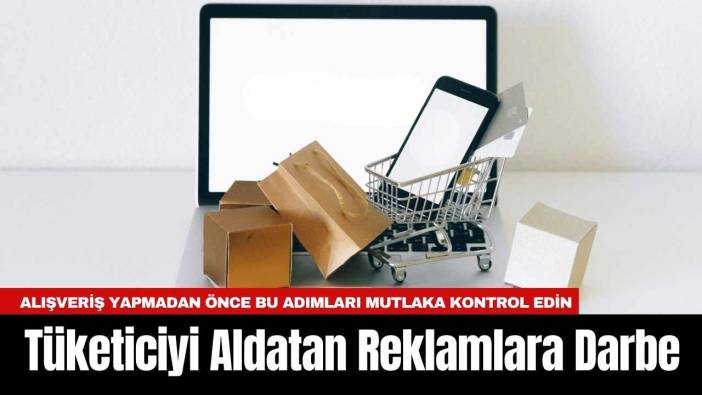 Tüketiciyi Aldatan Reklamlara Darbe: Bakanlık Uyardı