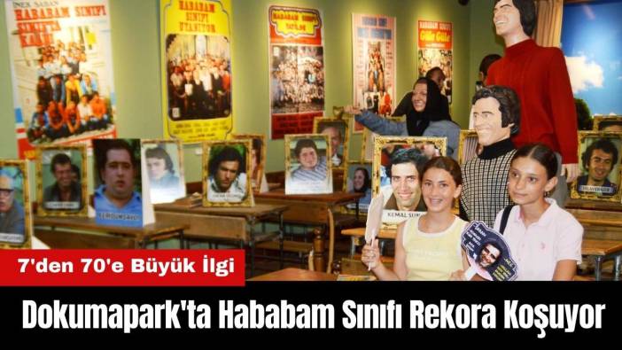 Antalya Dokumapark'ta Hababam Sınıfı Rekora Koşuyor