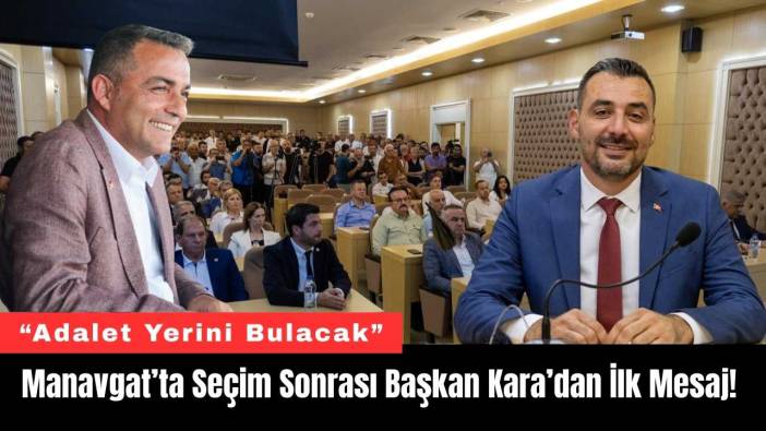 Manavgat’ta Seçim Sonrası Başkan Kara’dan İlk Mesaj!