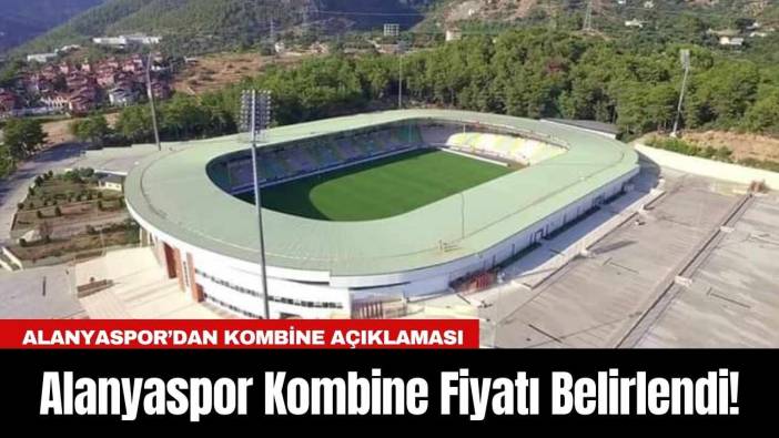 Alanyaspor Kombine Fiyatı Belirlendi!
