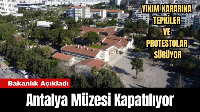 Bakanlık Açıkladı: Antalya Müzesi Kapatılıyor