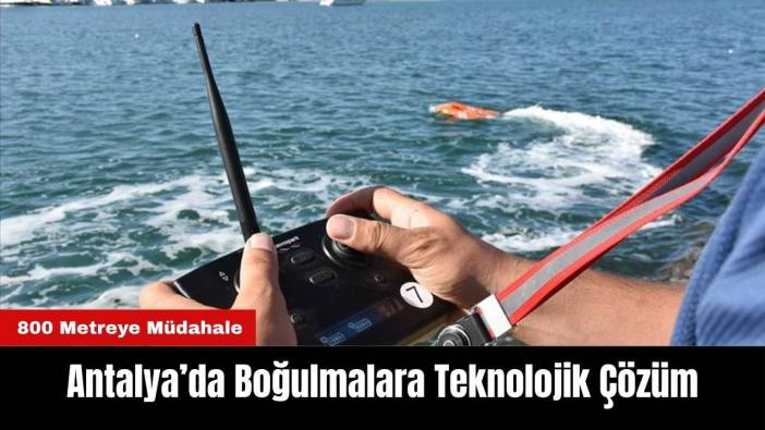 Antalya’da Boğulmalara Teknolojik Çözüm: 800 Metreye Müdahale
