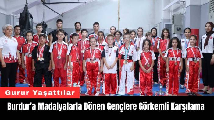 Burdur’a Madalyalarla Dönen Gençlere Görkemli Karşılama