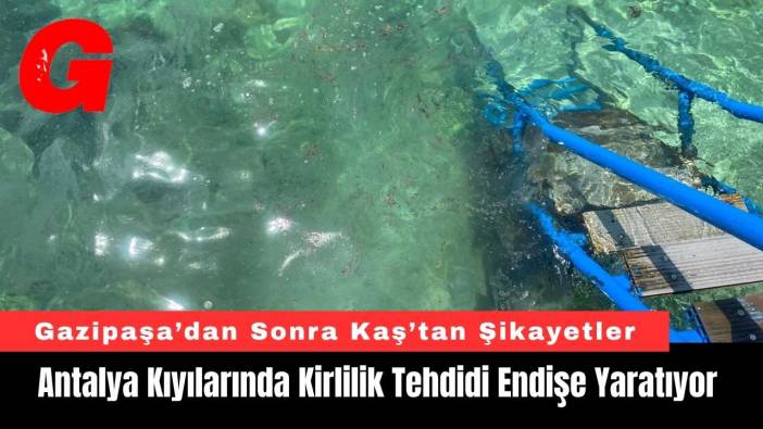 Antalya Kıyılarında Kirlilik Tehdidi Endişe Yaratıyor