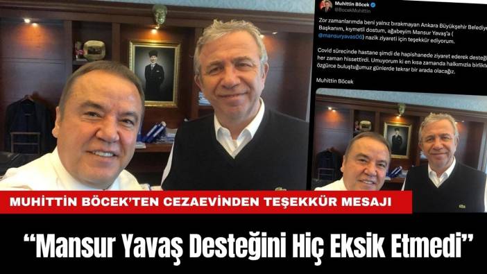 Muhittin Böcek’ten Cezaevinden Teşekkür Mesajı: “Mansur Yavaş Desteğini Hiç Eksik Etmedi”
