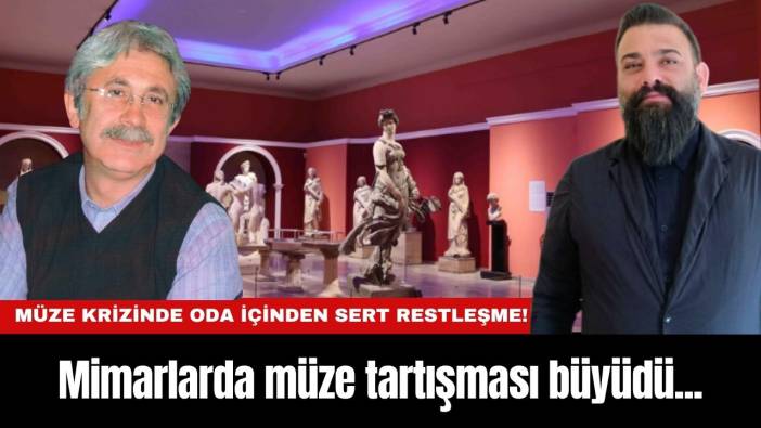 Mimarlarda müze tartışması büyüdü...Müze Krizinde Oda İçinden Sert Restleşme!