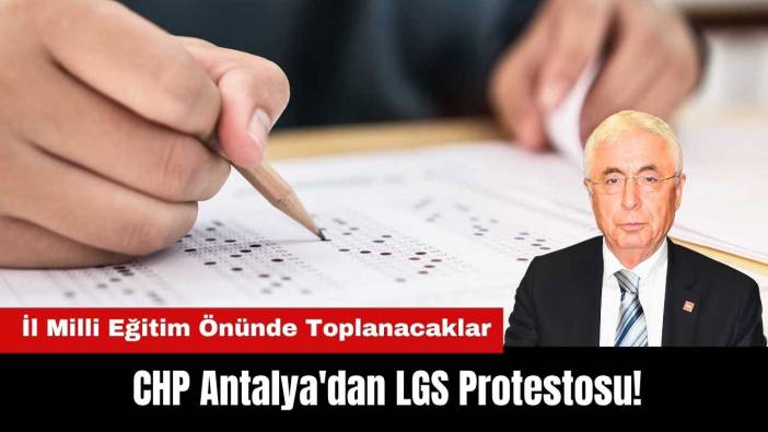 CHP Antalya'dan LGS Protestosu! İl Milli Eğitim Önünde Toplanacaklar