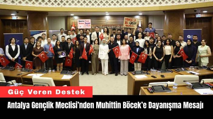 Antalya Gençlik Meclisi’nden Muhittin Böcek’e Dayanışma Mesajı