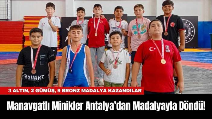 Manavgatlı Minikler Antalya’dan Madalyayla Döndü!