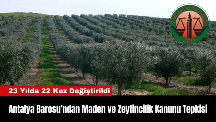 Antalya Barosu’ndan Maden ve Zeytincilik Kanunu Tepkisi
