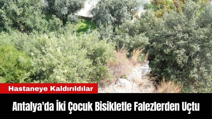 Antalya'da İki Çocuk Bisikletle Falezlerden Uçtu