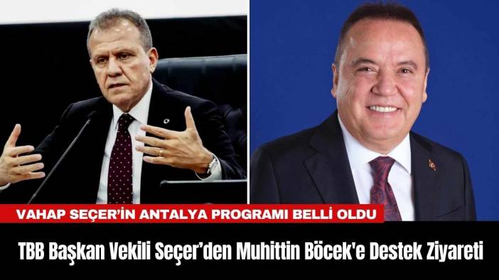 TBB Başkan Vekili Seçer’den Muhittin Böcek'e Destek Ziyareti