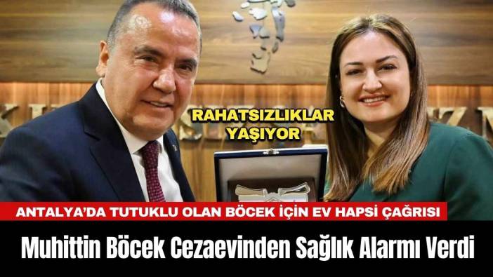 Muhittin Böcek Cezaevinden Sağlık Alarmı Verdi