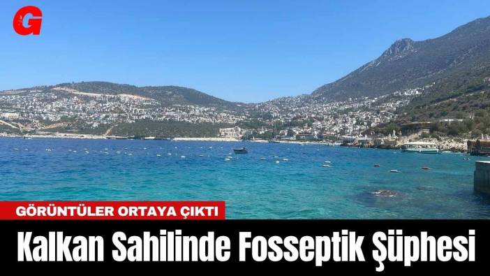 Kalkan Sahilinde Fosseptik Şüphesi