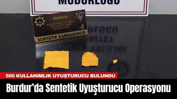 Burdur’da Sentetik Uy*şturucu Operasyonu